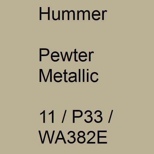 Hummer, Pewter Metallic, 11 / P33 / WA382E.